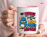 Funny Patience Mug, Low Power Bird Coffee Cup, Sarcastic Quote Gift for Coworker, Tired Mom Birthday Present, Office Humor Drinkware