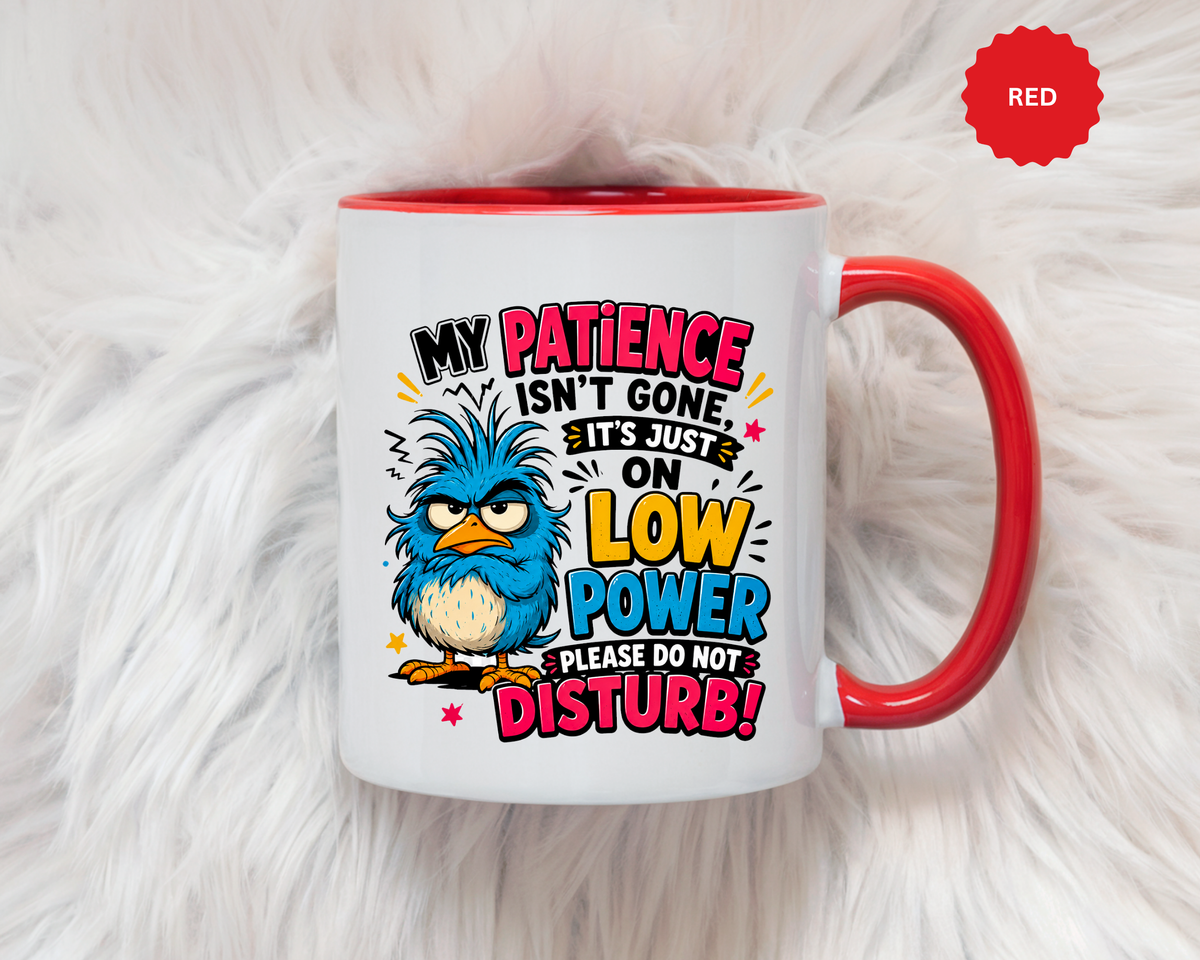 Funny Patience Mug, Low Power Bird Coffee Cup, Sarcastic Quote Gift for Coworker, Tired Mom Birthday Present, Office Humor Drinkware