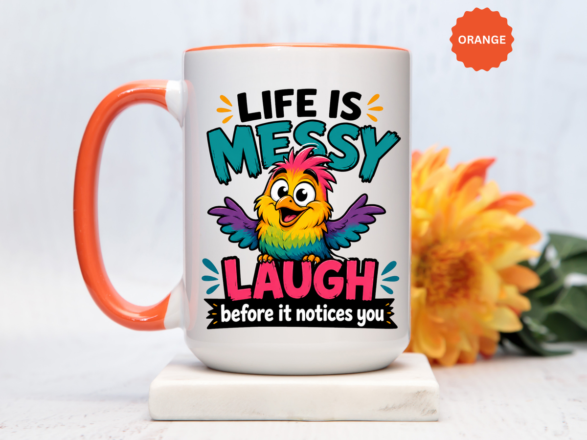 Funny Life Is Messy Mug, Colorful Bird Coffee Cup, Humorous Gift for Friend, Coworker Birthday Present, Cheerful Office Desk Drinkware