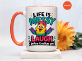 Funny Life Is Messy Mug, Colorful Bird Coffee Cup, Humorous Gift for Friend, Coworker Birthday Present, Cheerful Office Desk Drinkware