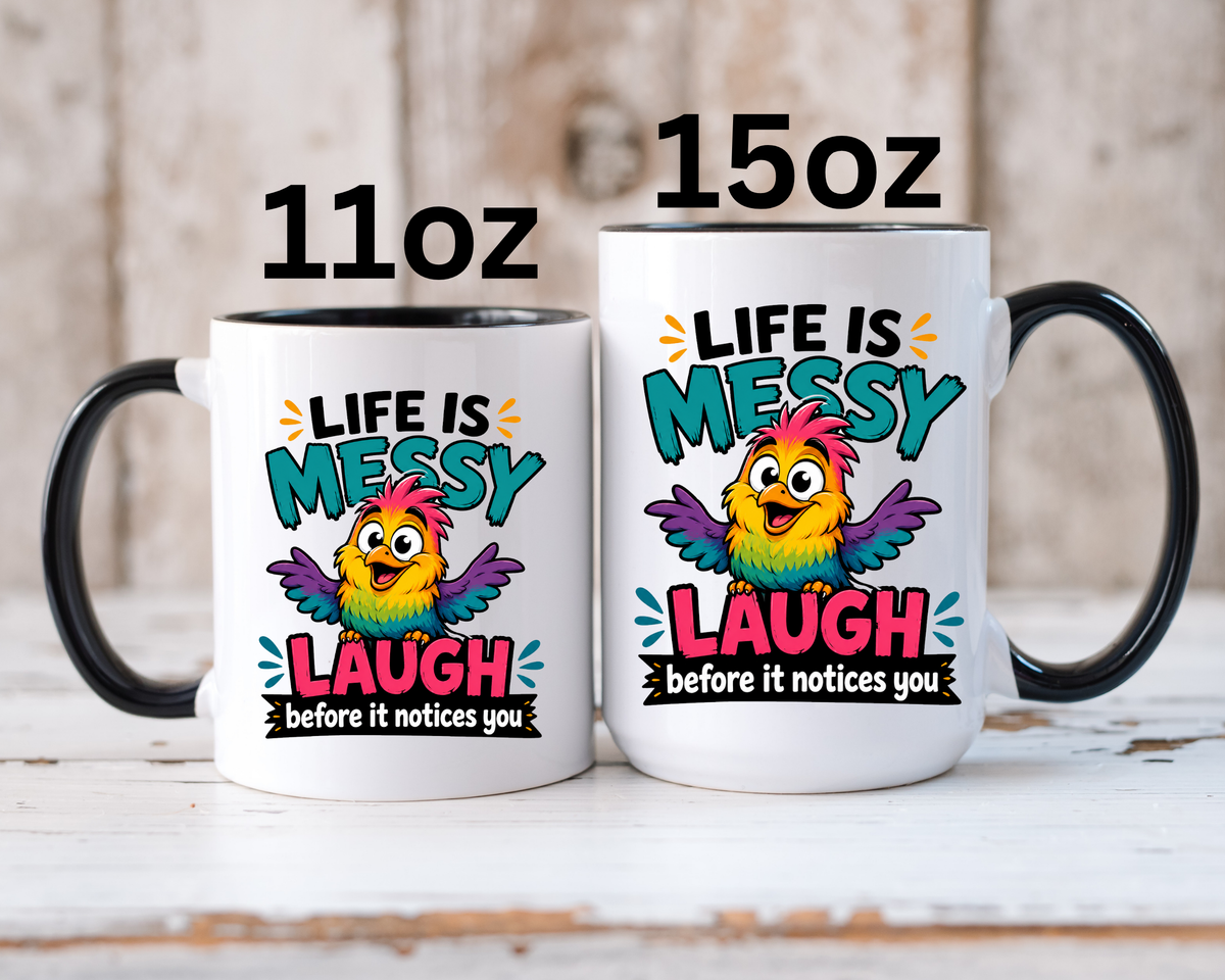Funny Life Is Messy Mug, Colorful Bird Coffee Cup, Humorous Gift for Friend, Coworker Birthday Present, Cheerful Office Desk Drinkware