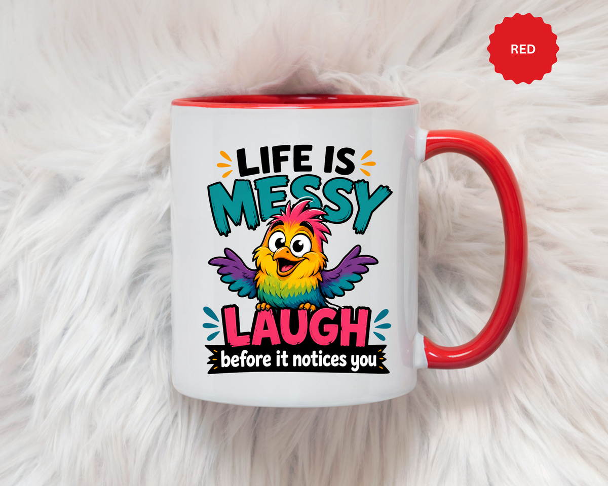 Funny Life Is Messy Mug, Colorful Bird Coffee Cup, Humorous Gift for Friend, Coworker Birthday Present, Cheerful Office Desk Drinkware