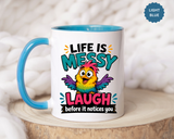 Funny Life Is Messy Mug, Colorful Bird Coffee Cup, Humorous Gift for Friend, Coworker Birthday Present, Cheerful Office Desk Drinkware