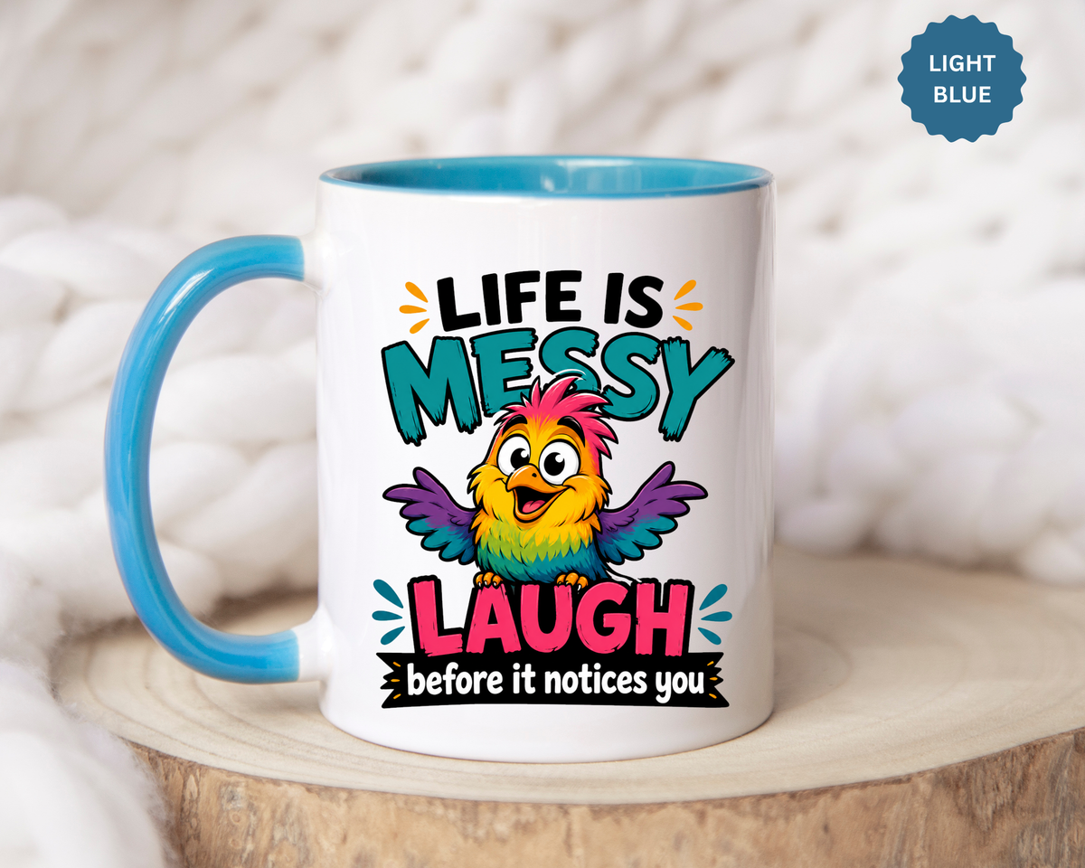 Funny Life Is Messy Mug, Colorful Bird Coffee Cup, Humorous Gift for Friend, Coworker Birthday Present, Cheerful Office Desk Drinkware