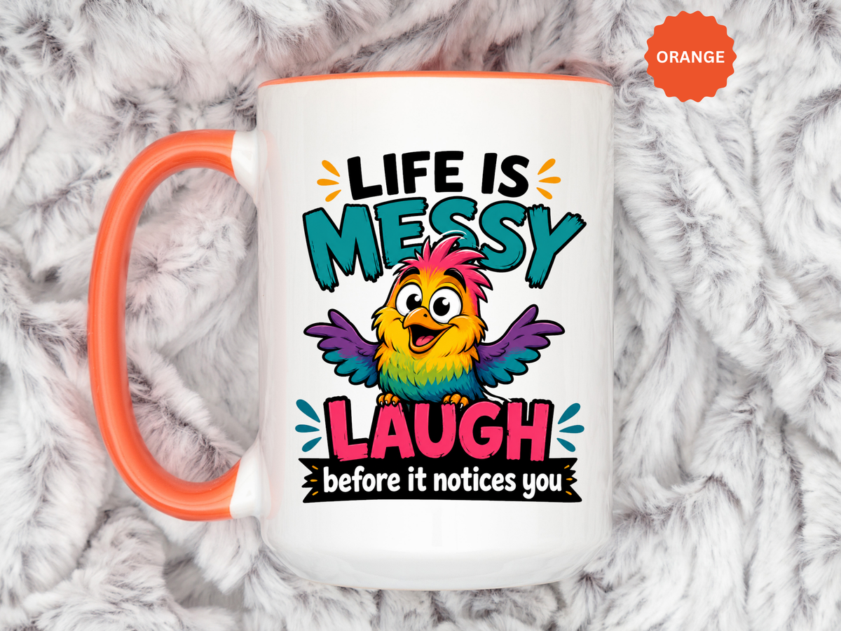 Funny Life Is Messy Mug, Colorful Bird Coffee Cup, Humorous Gift for Friend, Coworker Birthday Present, Cheerful Office Desk Drinkware