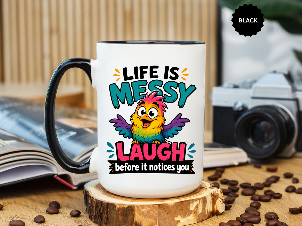 Funny Life Is Messy Mug, Colorful Bird Coffee Cup, Humorous Gift for Friend, Coworker Birthday Present, Cheerful Office Desk Drinkware