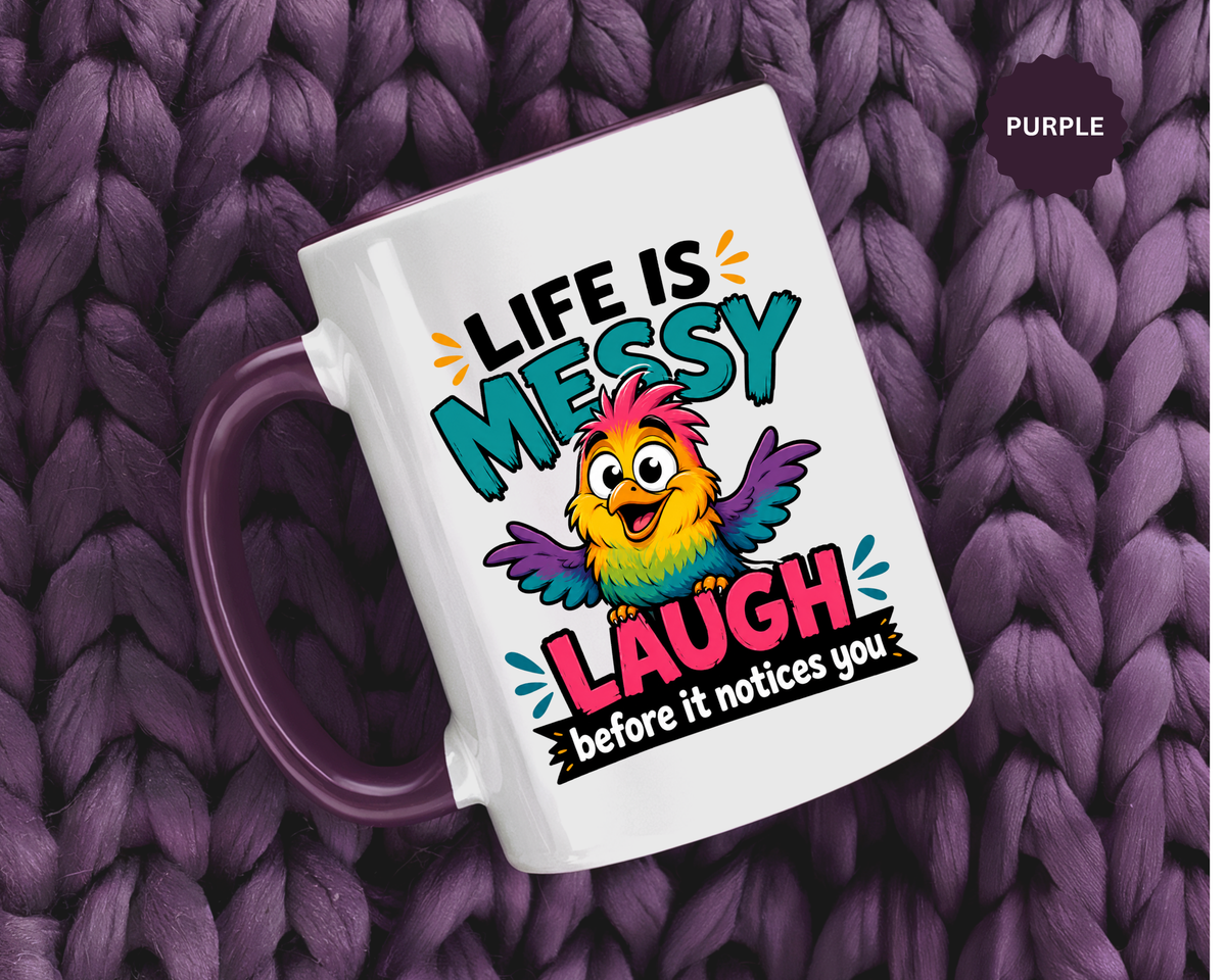 Funny Life Is Messy Mug, Colorful Bird Coffee Cup, Humorous Gift for Friend, Coworker Birthday Present, Cheerful Office Desk Drinkware