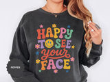 Happy to See Your Face Sweatshirt, Colorful Teacher Crewneck, Retro Classroom Shirt, Back to School Outfit, Educator Appreciation Gift