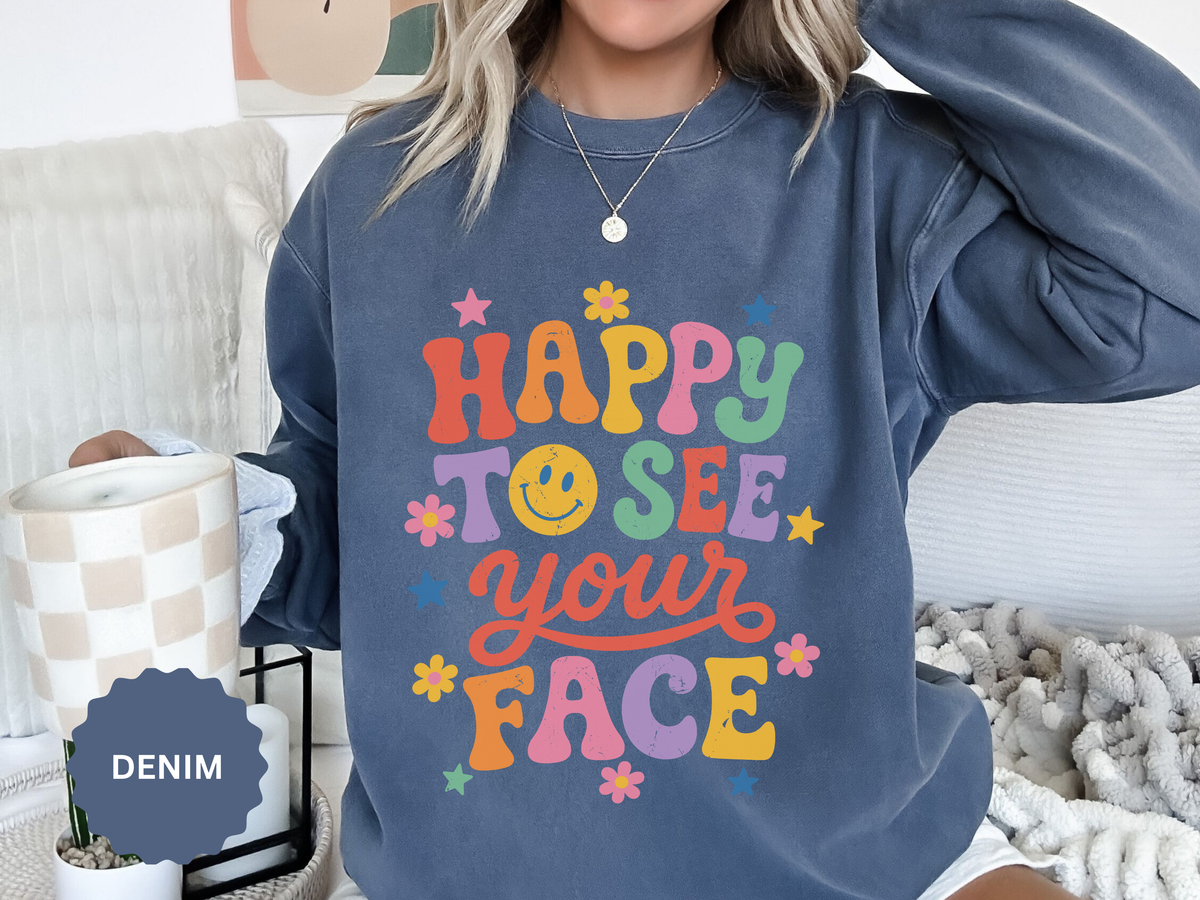 Happy to See Your Face Sweatshirt, Colorful Teacher Crewneck, Retro Classroom Shirt, Back to School Outfit, Educator Appreciation Gift