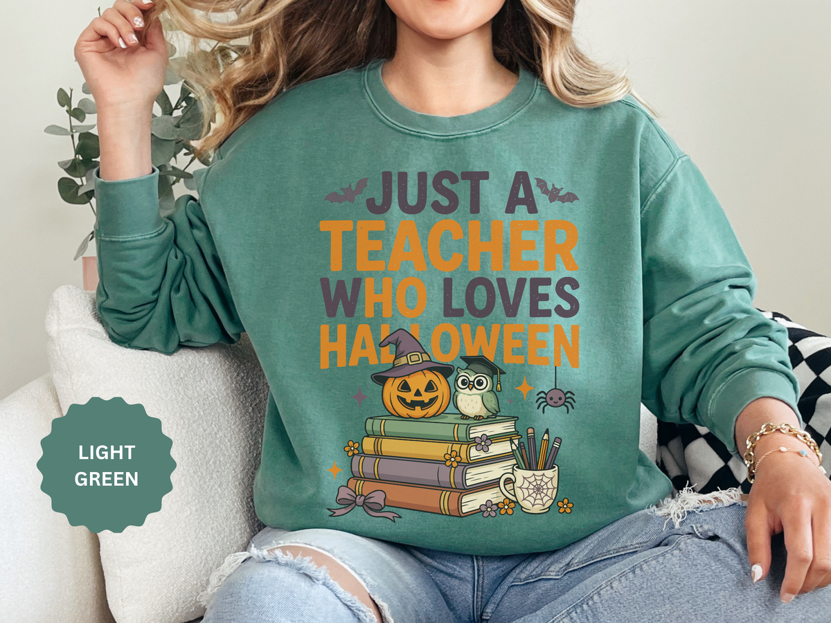 Teacher Halloween Sweatshirt, Just a Teacher Who Loves Halloween Crewneck, Spooky Classroom Shirt, Educator Gift, Cute Fall School Outfit
