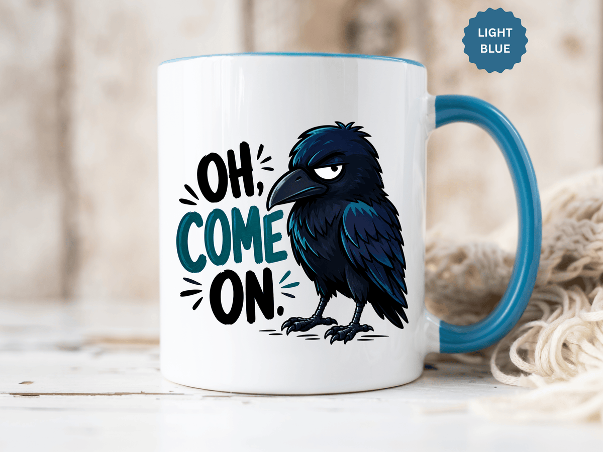 Sarcastic Raven Coffee Mug, Oh Come On Crow Black Accent Cup, Funny Bird Lover Gift, Dark Gothic Office Desk and Halloween Drinkware