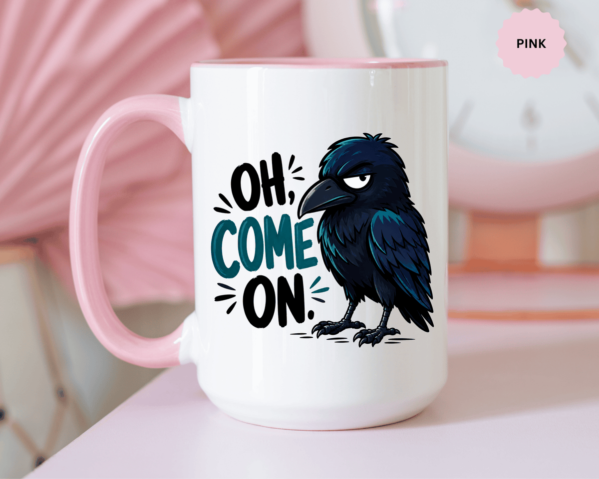 Sarcastic Raven Coffee Mug, Oh Come On Crow Black Accent Cup, Funny Bird Lover Gift, Dark Gothic Office Desk and Halloween Drinkware