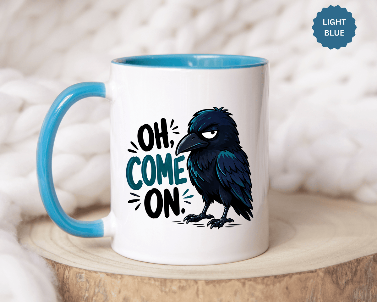 Sarcastic Raven Coffee Mug, Oh Come On Crow Black Accent Cup, Funny Bird Lover Gift, Dark Gothic Office Desk and Halloween Drinkware