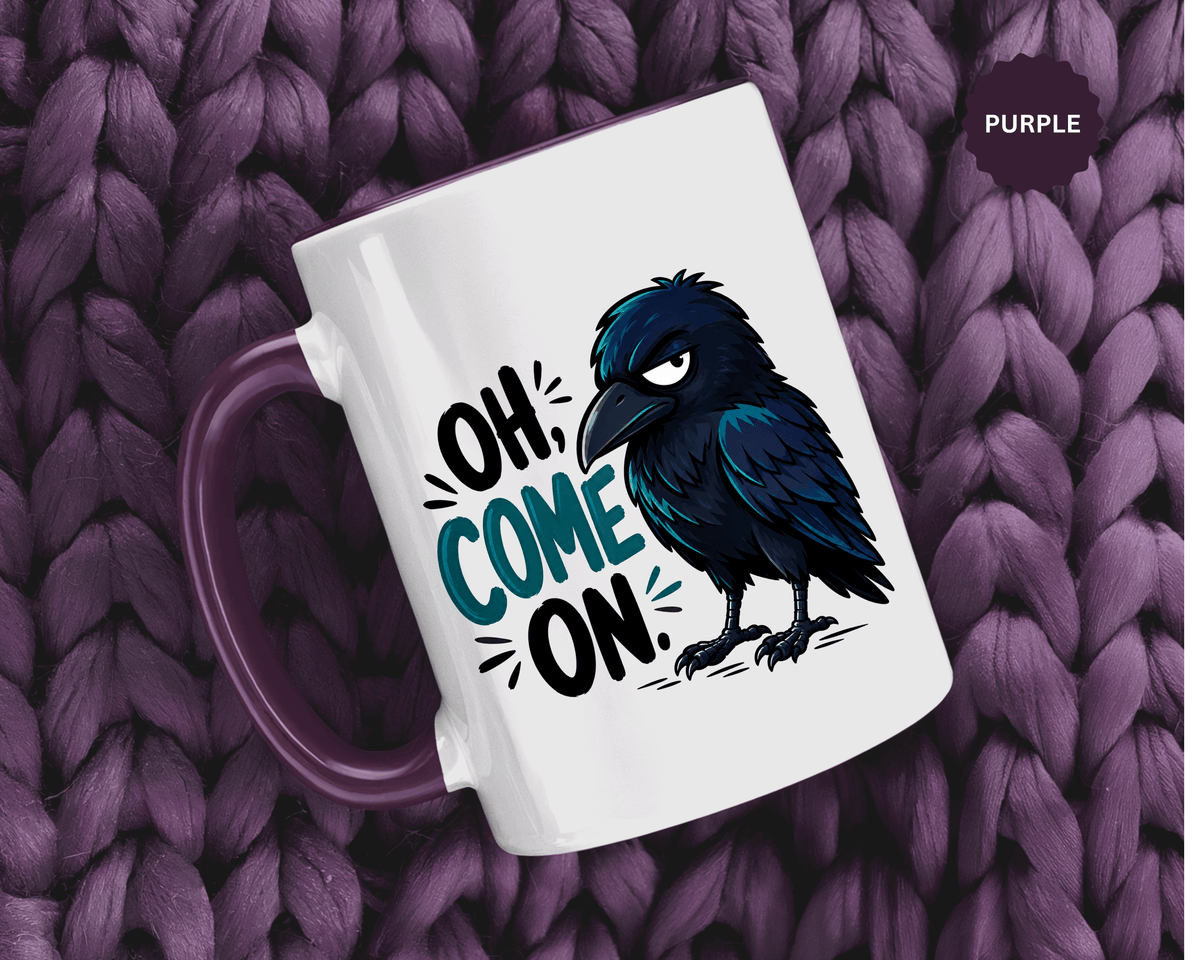 Sarcastic Raven Coffee Mug, Oh Come On Crow Black Accent Cup, Funny Bird Lover Gift, Dark Gothic Office Desk and Halloween Drinkware