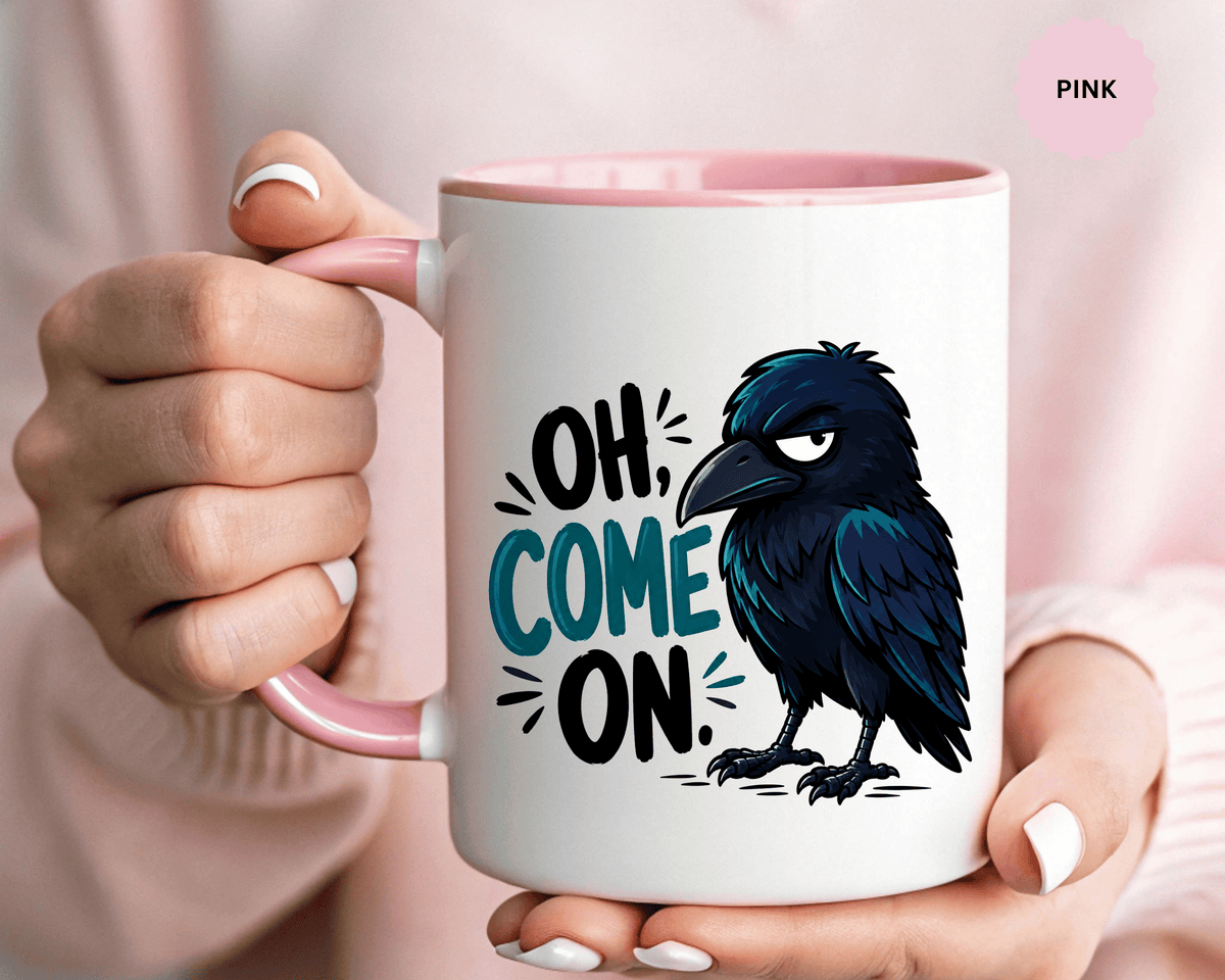 Sarcastic Raven Coffee Mug, Oh Come On Crow Black Accent Cup, Funny Bird Lover Gift, Dark Gothic Office Desk and Halloween Drinkware