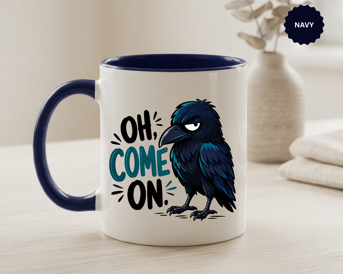 Sarcastic Raven Coffee Mug, Oh Come On Crow Black Accent Cup, Funny Bird Lover Gift, Dark Gothic Office Desk and Halloween Drinkware