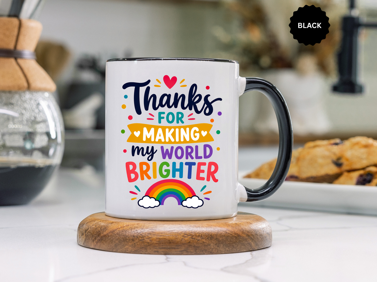 Thanks for Making My World Brighter Mug, Rainbow Appreciation Gift, Thoughtful Coffee Cup for Teacher, Friend, Mom or Coworker