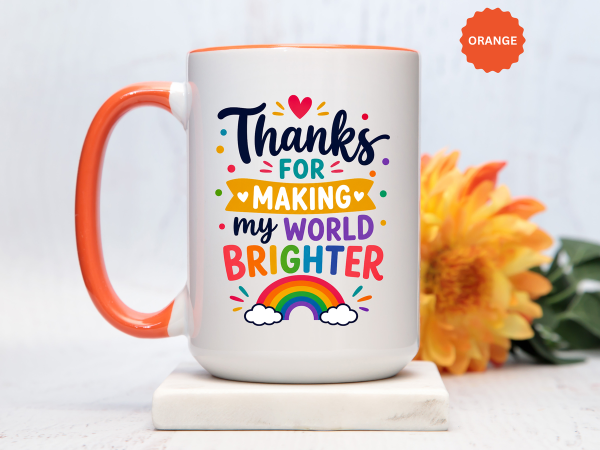 Thanks for Making My World Brighter Mug, Rainbow Appreciation Gift, Thoughtful Coffee Cup for Teacher, Friend, Mom or Coworker