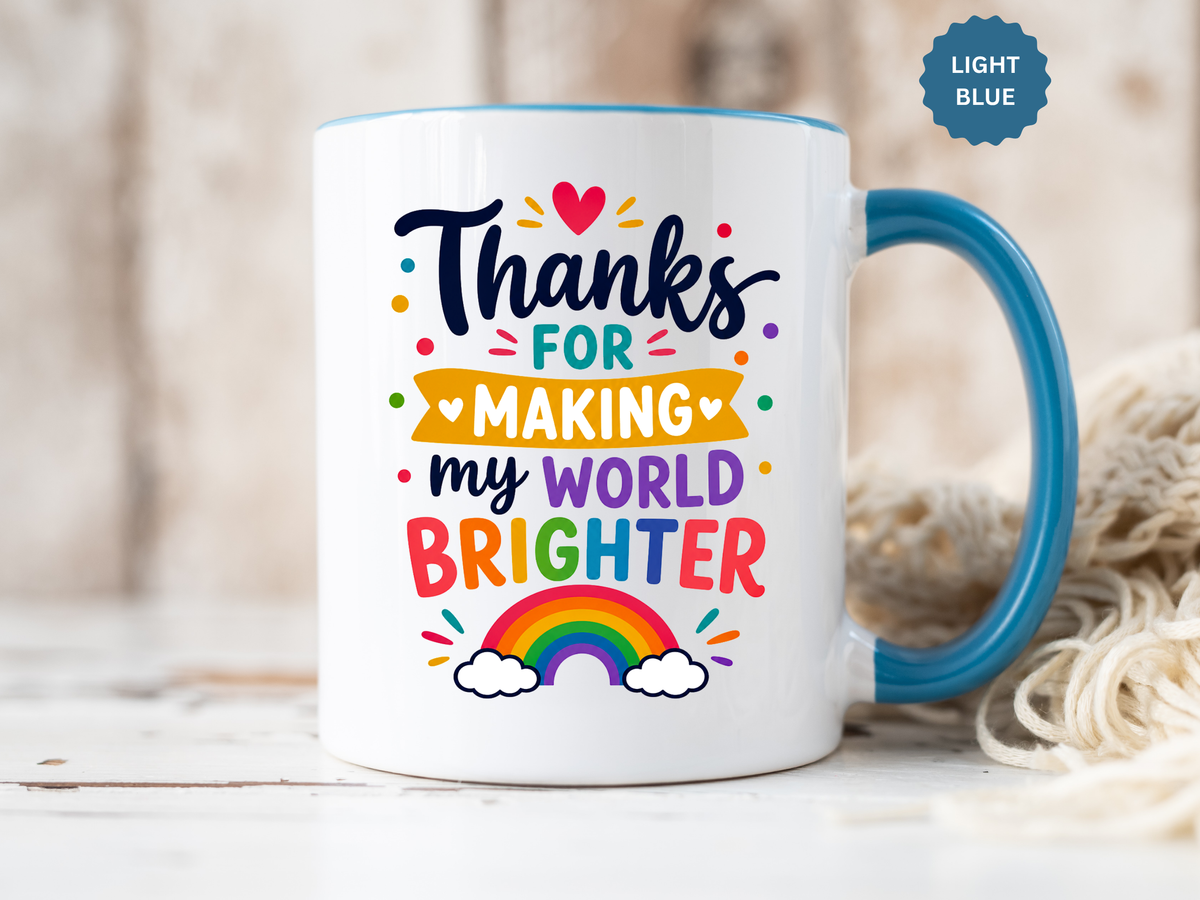 Thanks for Making My World Brighter Mug, Rainbow Appreciation Gift, Thoughtful Coffee Cup for Teacher, Friend, Mom or Coworker