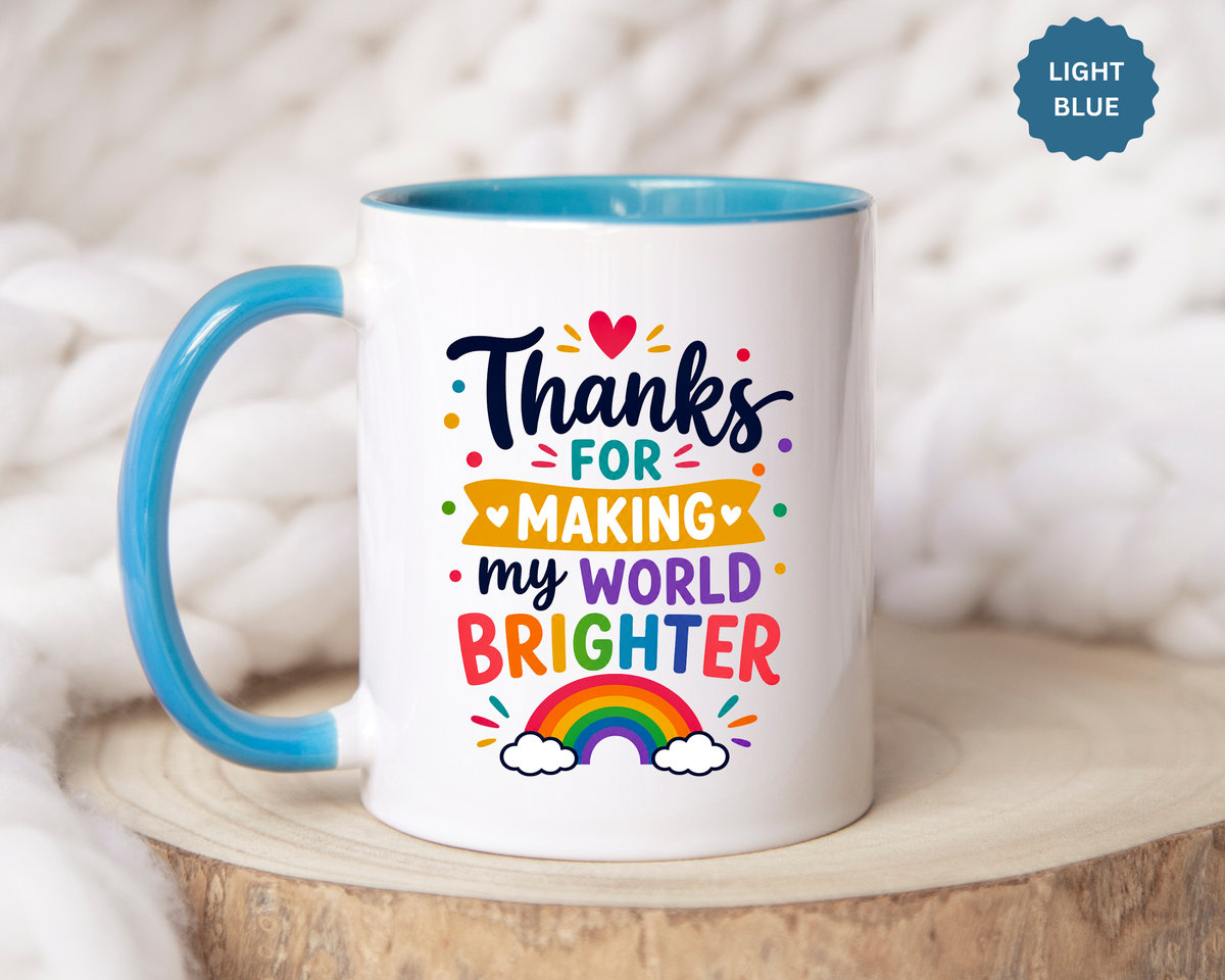 Thanks for Making My World Brighter Mug, Rainbow Appreciation Gift, Thoughtful Coffee Cup for Teacher, Friend, Mom or Coworker