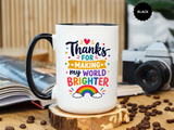 Thanks for Making My World Brighter Mug, Rainbow Appreciation Gift, Thoughtful Coffee Cup for Teacher, Friend, Mom or Coworker