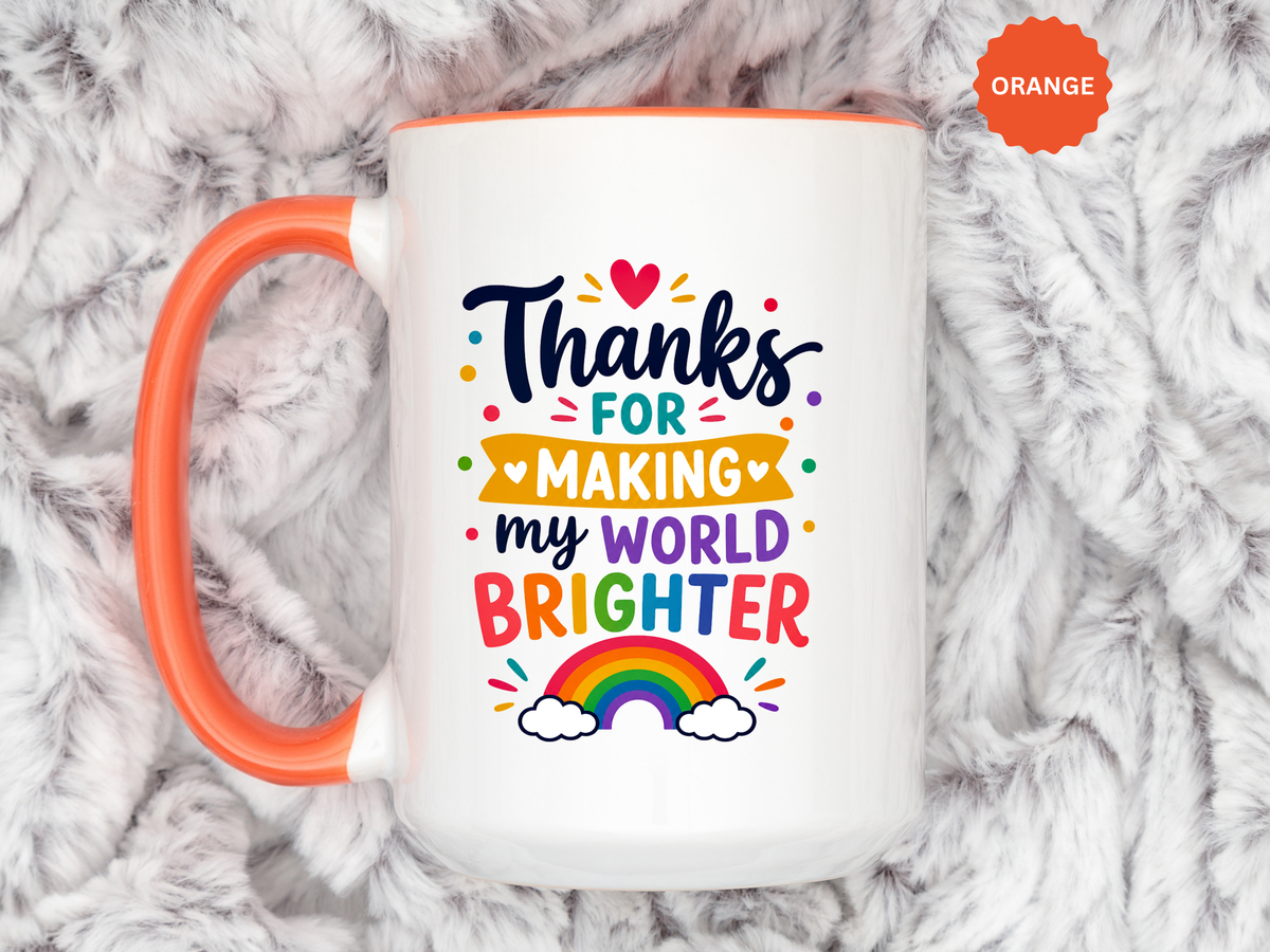 Thanks for Making My World Brighter Mug, Rainbow Appreciation Gift, Thoughtful Coffee Cup for Teacher, Friend, Mom or Coworker