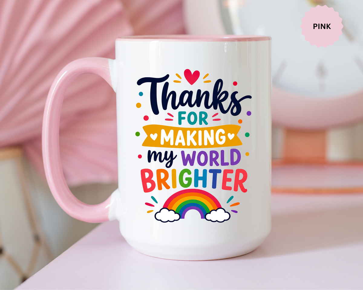 Thanks for Making My World Brighter Mug, Rainbow Appreciation Gift, Thoughtful Coffee Cup for Teacher, Friend, Mom or Coworker