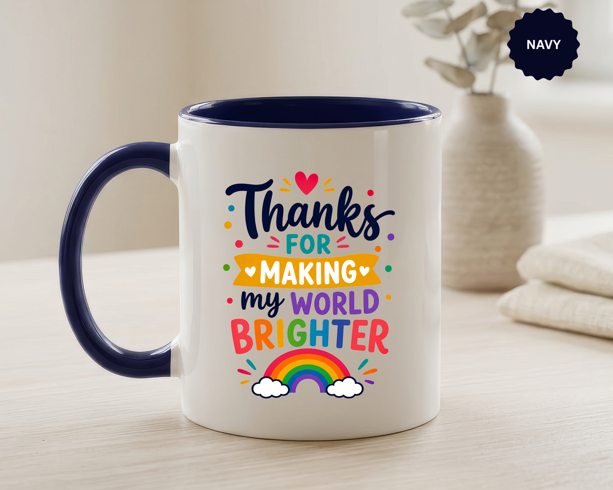 Thanks for Making My World Brighter Mug, Rainbow Appreciation Gift, Thoughtful Coffee Cup for Teacher, Friend, Mom or Coworker