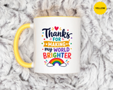 Thanks for Making My World Brighter Mug, Rainbow Appreciation Gift, Thoughtful Coffee Cup for Teacher, Friend, Mom or Coworker