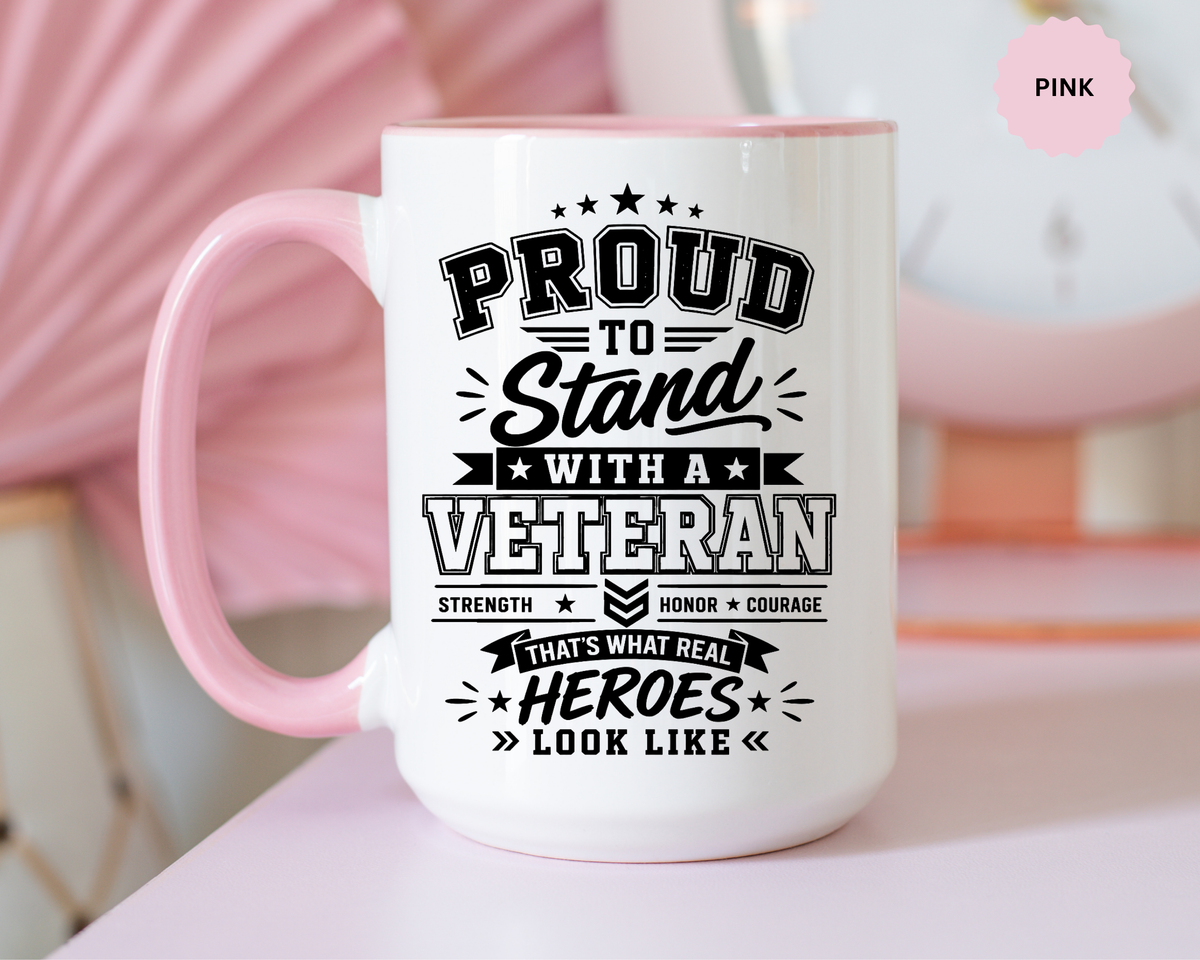 Proud to Stand With a Veteran Mug, Military Family Support Coffee Cup, Patriotic Gift for Veteran Spouse, Strength Honor Courage