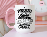 Proud to Stand With a Veteran Mug, Military Family Support Coffee Cup, Patriotic Gift for Veteran Spouse, Strength Honor Courage
