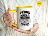 Proud to Stand With a Veteran Mug, Military Family Support Coffee Cup, Patriotic Gift for Veteran Spouse, Strength Honor Courage