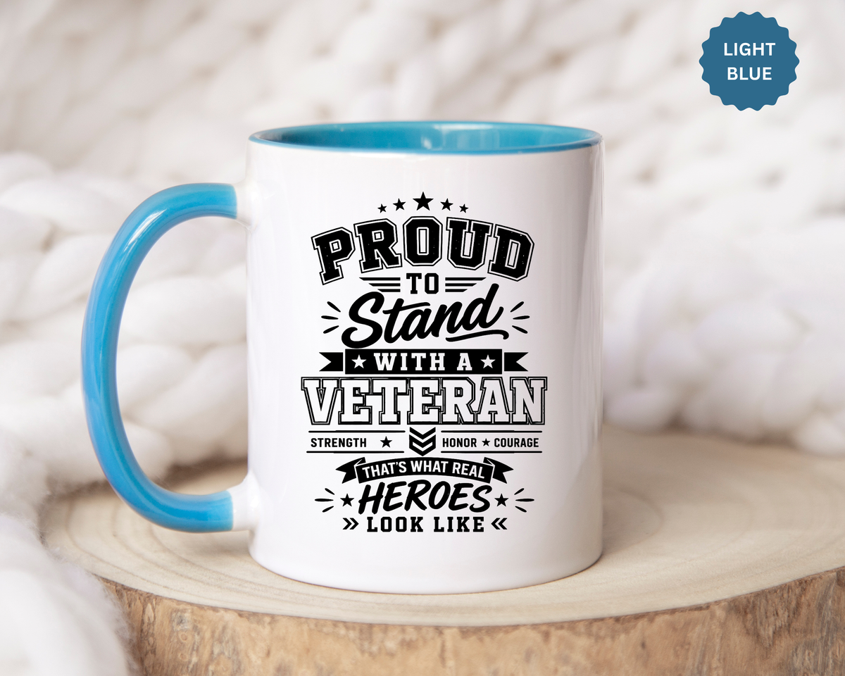Proud to Stand With a Veteran Mug, Military Family Support Coffee Cup, Patriotic Gift for Veteran Spouse, Strength Honor Courage