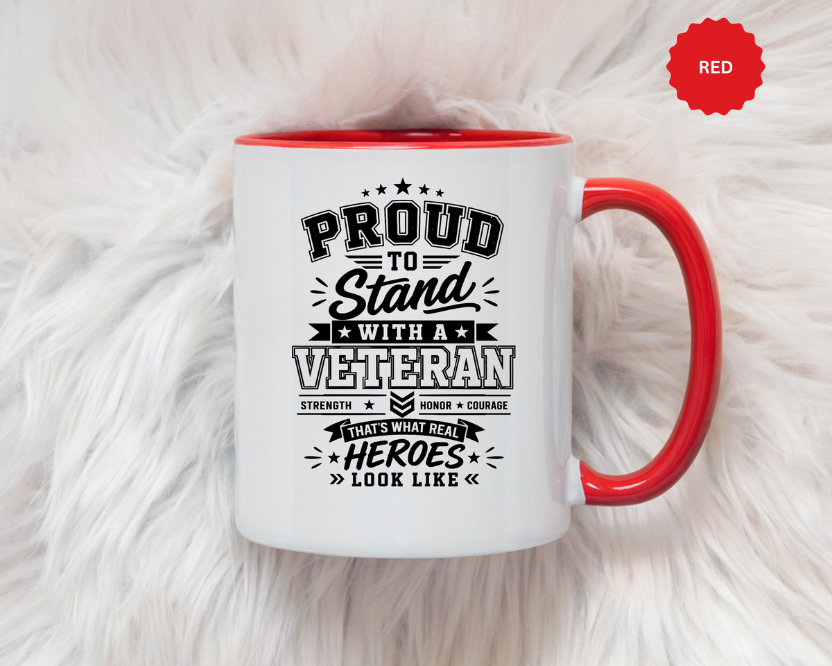Proud to Stand With a Veteran Mug, Military Family Support Coffee Cup, Patriotic Gift for Veteran Spouse, Strength Honor Courage