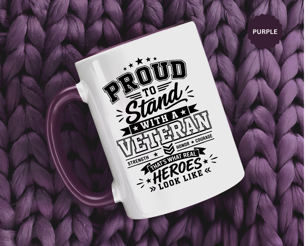 Proud to Stand With a Veteran Mug, Military Family Support Coffee Cup, Patriotic Gift for Veteran Spouse, Strength Honor Courage