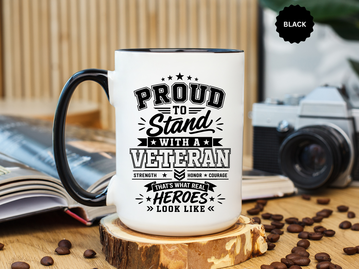 Proud to Stand With a Veteran Mug, Military Family Support Coffee Cup, Patriotic Gift for Veteran Spouse, Strength Honor Courage