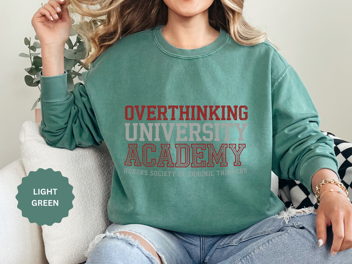 Overthinking University Sweatshirt, Funny Anxiety Crewneck, Chronic Thinker Gift, College Student Pullover, Sarcastic Campus Outfit