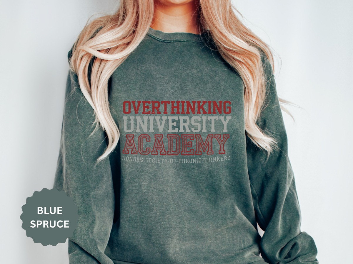 Overthinking University Sweatshirt, Funny Anxiety Crewneck, Chronic Thinker Gift, College Student Pullover, Sarcastic Campus Outfit