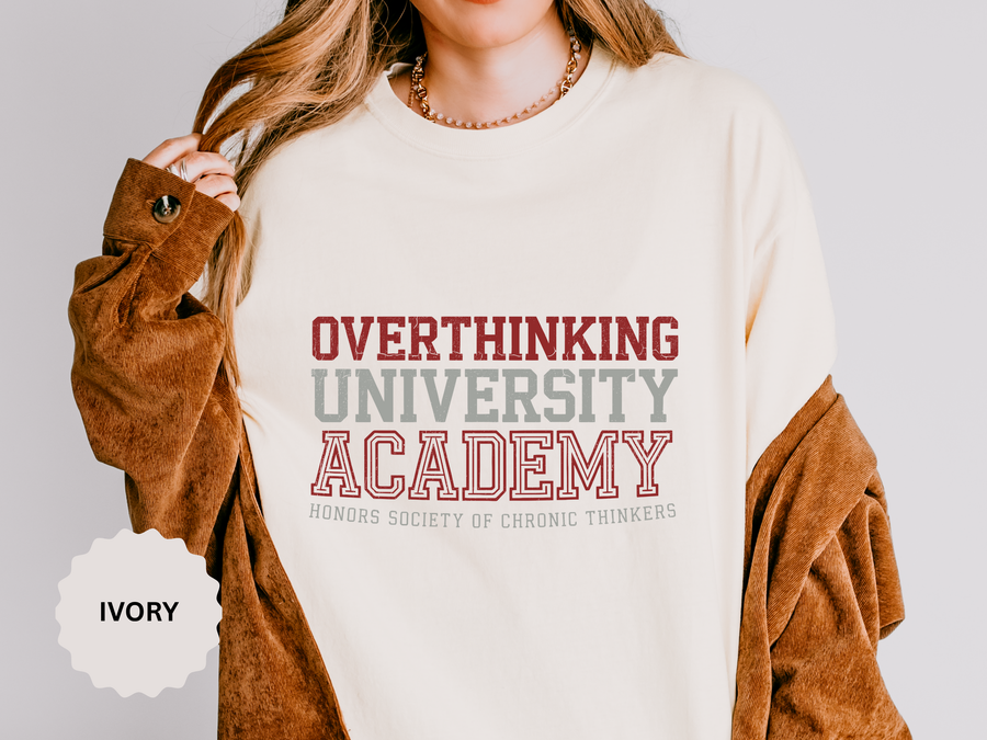 Overthinking University T-Shirt, Funny Anxiety Graphic Tee, Chronic Thinker Gift, College Student Shirt, Sarcastic College Campus Outfit