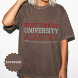 Overthinking University T-Shirt, Funny Anxiety Graphic Tee, Chronic Thinker Gift, College Student Shirt, Sarcastic College Campus Outfit