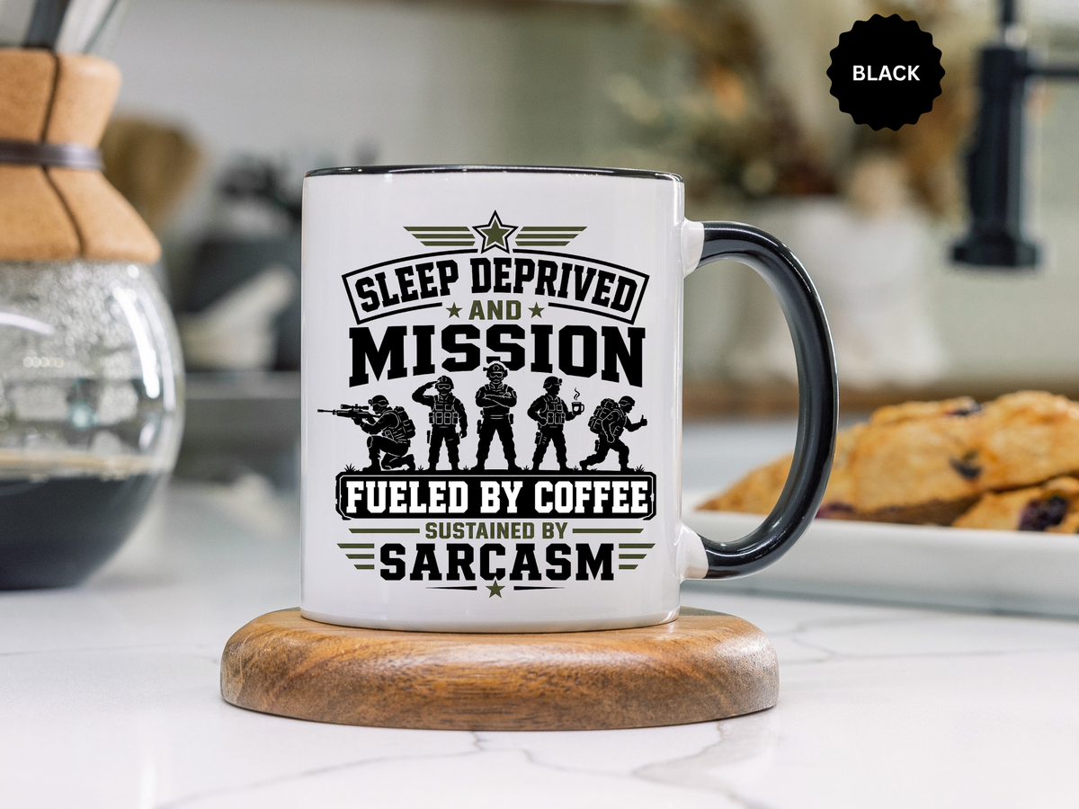 Funny Military Coffee Mug, Sleep Deprived and Mission Fueled Cup, Sarcastic Soldier Gift, Veteran Birthday Present, Tactical Humor