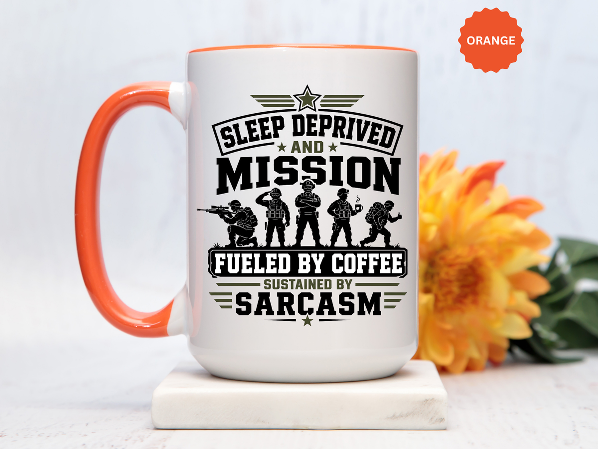 Funny Military Coffee Mug, Sleep Deprived and Mission Fueled Cup, Sarcastic Soldier Gift, Veteran Birthday Present, Tactical Humor