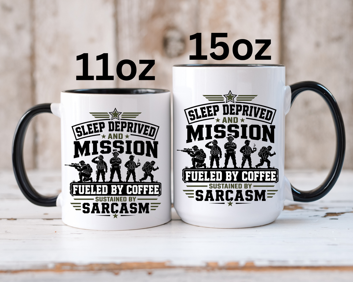 Funny Military Coffee Mug, Sleep Deprived and Mission Fueled Cup, Sarcastic Soldier Gift, Veteran Birthday Present, Tactical Humor