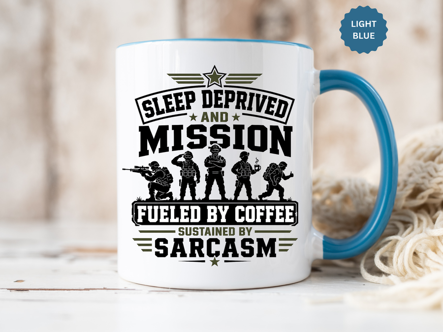 Funny Military Coffee Mug, Sleep Deprived and Mission Fueled Cup, Sarcastic Soldier Gift, Veteran Birthday Present, Tactical Humor