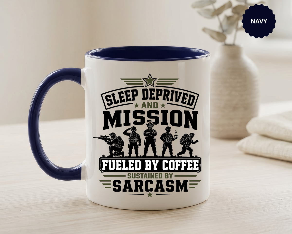 Funny Military Coffee Mug, Sleep Deprived and Mission Fueled Cup, Sarcastic Soldier Gift, Veteran Birthday Present, Tactical Humor
