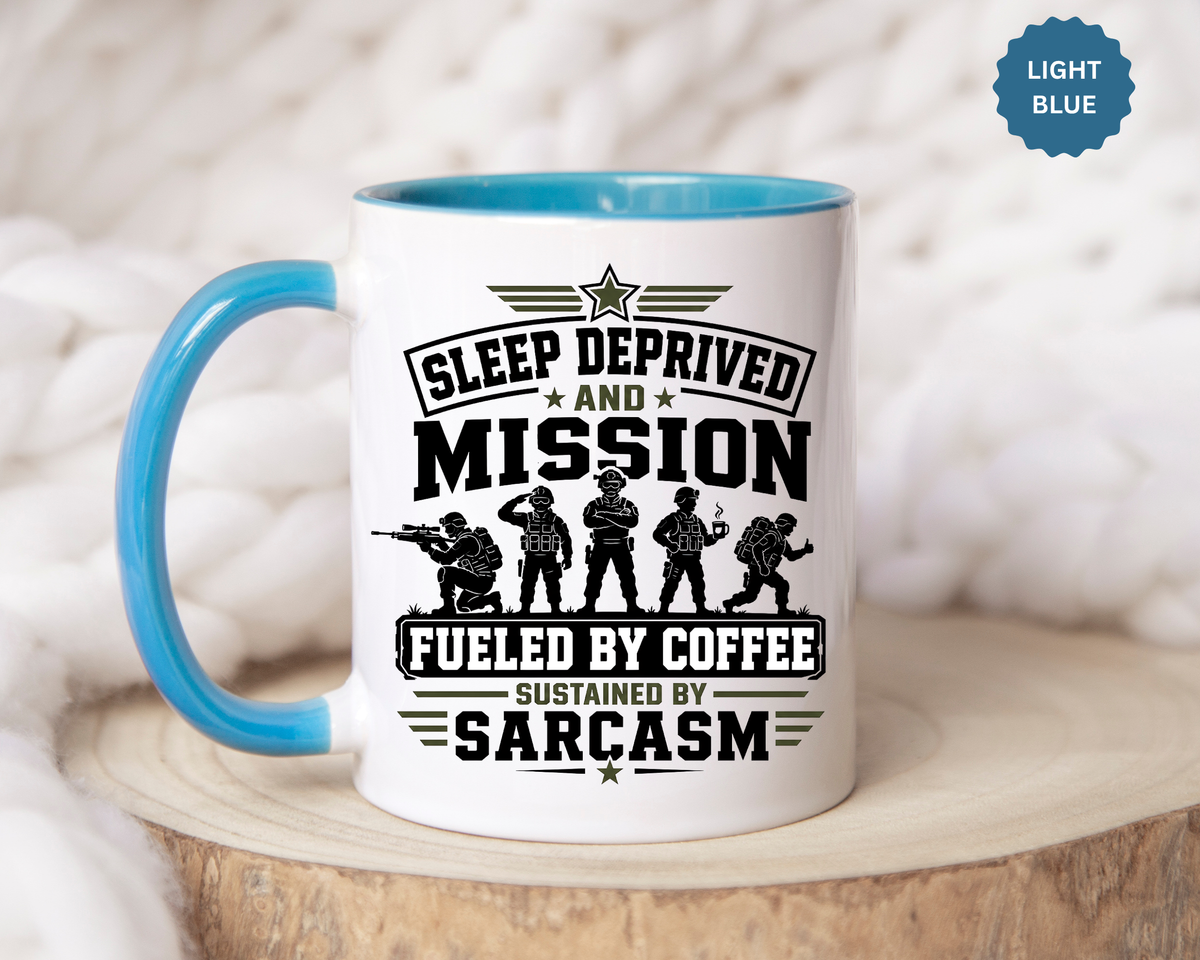 Funny Military Coffee Mug, Sleep Deprived and Mission Fueled Cup, Sarcastic Soldier Gift, Veteran Birthday Present, Tactical Humor