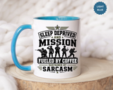 Funny Military Coffee Mug, Sleep Deprived and Mission Fueled Cup, Sarcastic Soldier Gift, Veteran Birthday Present, Tactical Humor