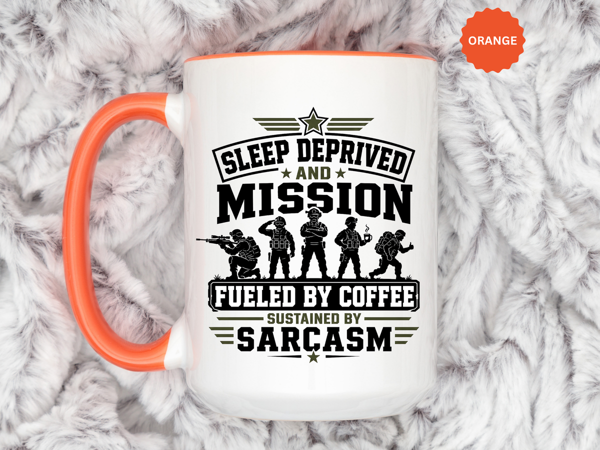 Funny Military Coffee Mug, Sleep Deprived and Mission Fueled Cup, Sarcastic Soldier Gift, Veteran Birthday Present, Tactical Humor