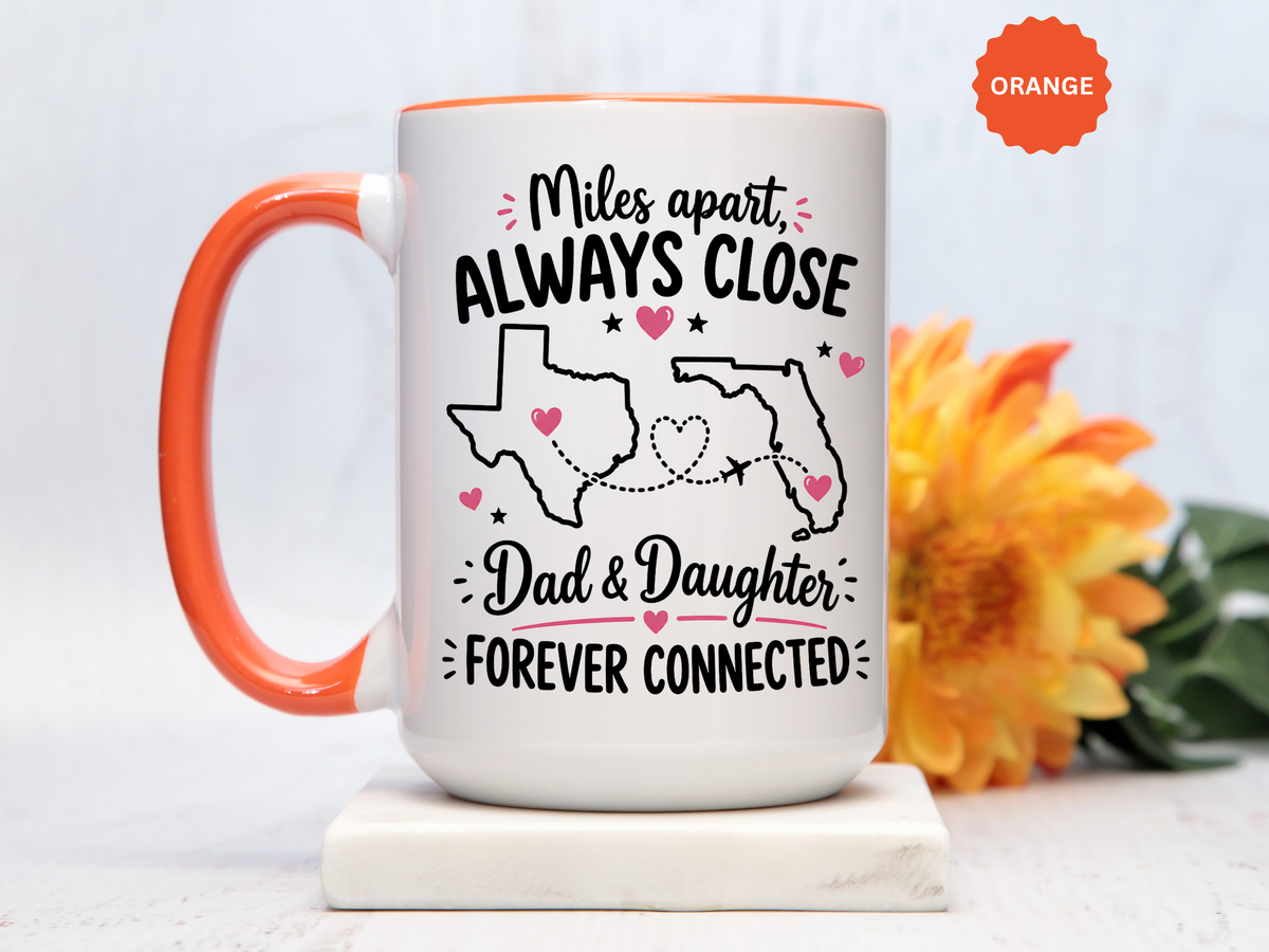 Long Distance Dad and Daughter Mug, Miles Apart Always Close Coffee Cup, Sentimental Father Gift from Daughter, Birthday Keepsake for Dad