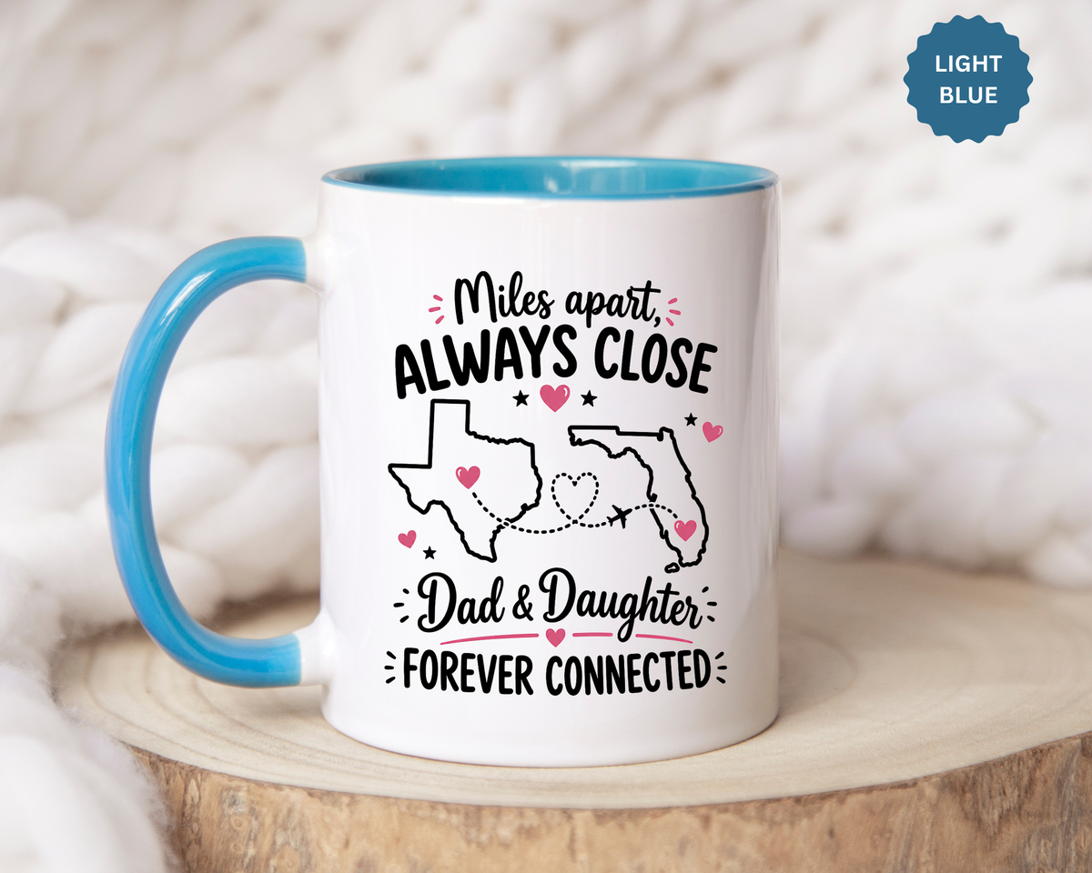 Long Distance Dad and Daughter Mug, Miles Apart Always Close Coffee Cup, Sentimental Father Gift from Daughter, Birthday Keepsake for Dad